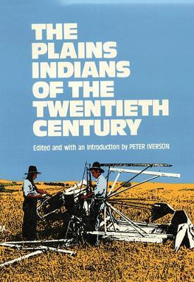 The Plains Indians of the Twentieth Century(English, Paperback, Iverson Peter)
