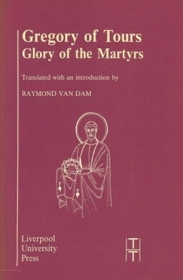 Gregory of Tours: Glory of the Martyrs(English, Paperback, unknown)