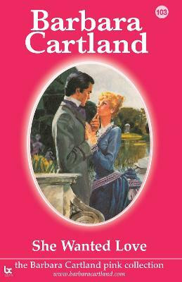 She Wanted Love(English, Electronic book text, Cartland Barbara)