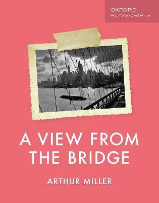Oxford Playscripts: A View from the Bridge(English, Paperback, Miller Arthur)