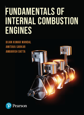 Fundamentals of Internal Combustion Engines | 1st Edition | - Pearson(Paperback, Bijan Kumar Mandal, Amitava Sarkar, Ambarish Datta)