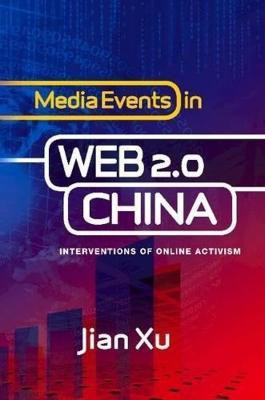 Media Events in Web 2.0 China(English, Paperback, Xu Jian Dr PhD)