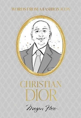 Words from a Fashion Icon: Christian Dior(English, Hardcover, Hess Megan)