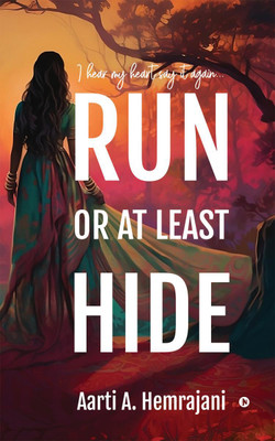 Run or at least Hide(English, Hardcover, Aarti A. Hemrajani)