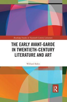 The Early Avant-Garde in Twentieth-Century Literature and Art(English, Paperback, Bohn Willard)