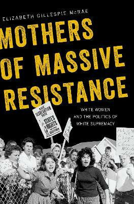 Mothers of Massive Resistance(English, Hardcover, McRae Elizabeth Gillespie)