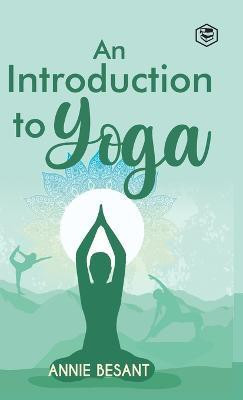An Introduction to Yoga(English, Hardcover, Besant Annie)