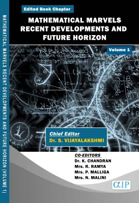 MATHEMATICAL MARVELS RECENT DEVELOPMENTS AND FUTURE HORIZON (Volume 1)(Paperback, Dr.S.VIJAYALAKSHMI Dr.K.CHANDRAN Mrs.R.RAMYA Mrs.P.MALLIGA Mrs.N.MALINI)