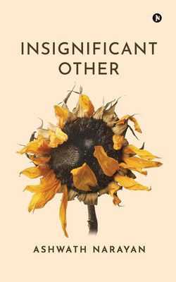 Insignificant Other(English, Paperback, Ashwath Narayan)