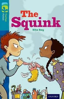 Oxford Reading Tree TreeTops Fiction: Level 9 More Pack A: The Squink(English, Paperback, Ray Rita)