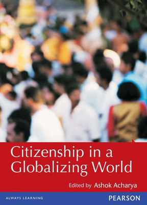 Citizenship in a Globalizing World 1 Edition(English, Paperback, Acharya Ashok)
