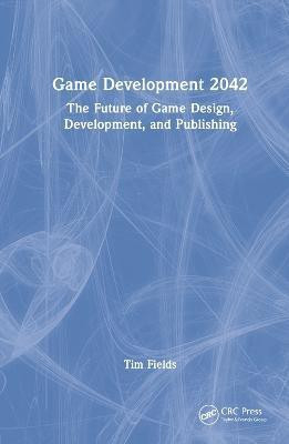 Game Development 2042(English, Hardcover, Fields Tim)