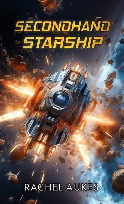 Secondhand Starship(English, Paperback, Aukes Rachel)