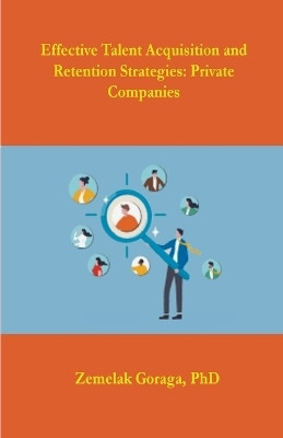 Effective Talent Acquisition and Retention Strategies(English, Paperback, Goraga Zemelak)