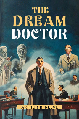The Dream Doctor(English, Paperback, Reeve Arthur B)