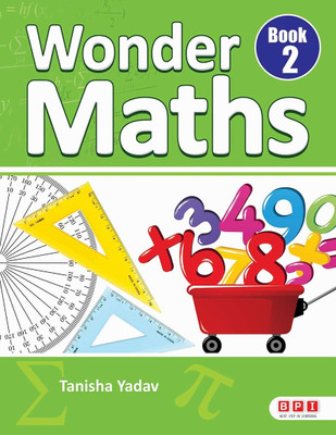 Wonder Maths 2- (FOR Class 2)(Paperback, BPI)