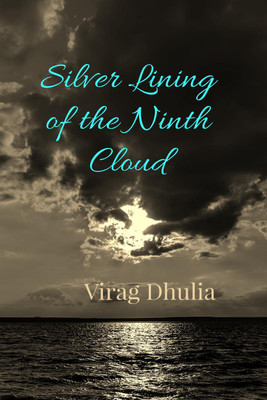 Silver Lining of the Ninth Cloud(English, Paperback, Virag Dhulia)