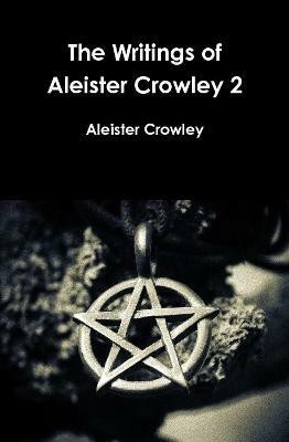 The Writings of Aleister Crowley 2(English, Hardcover, Crowley Aleister)