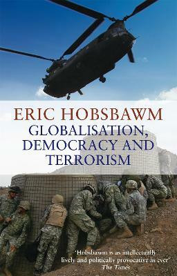 Globalisation, Democracy And Terrorism(English, Paperback, Hobsbawm Eric)