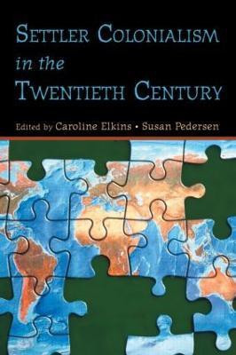 Settler Colonialism in the Twentieth Century New edition Edition(English, Paperback, unknown)