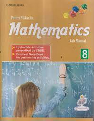 FUTURE VISION IN MATHEMATICS LAB MANUAL 8(Paperback, DEEP DUGGAL)