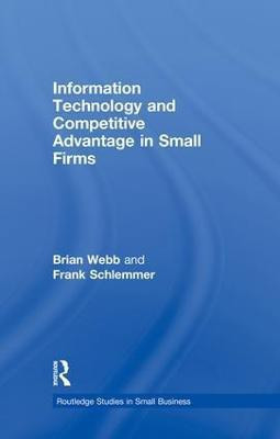Information Technology and Competitive Advantage in Small Firms(English, Paperback, Webb Brian)
