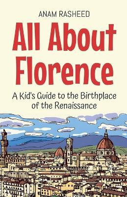 All About Florence(English, Paperback, Rasheed Anam)
