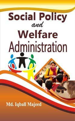 Social Policy and Welfare Administration(Hardcover, Md. Iqball Majeed)