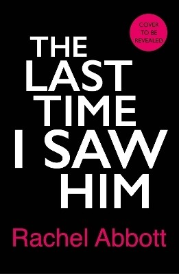 The Last Time I Saw Him(English, Paperback, Abbott Rachel)