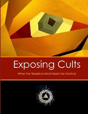 Exposing Cults: When the Skeptical Mind Meets the Mystical(English, Paperback, Lane David)