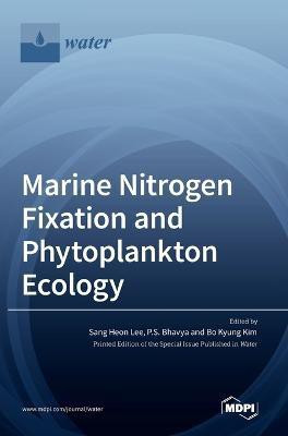 Marine Nitrogen Fixation and Phytoplankton Ecology(English, Hardcover, unknown)