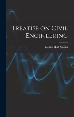 Treatise on Civil Engineering(English, Hardcover, Mahan Dennis Hart)