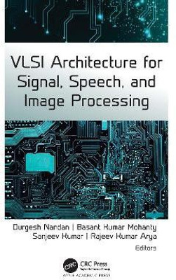 VLSI Architecture for Signal, Speech, and Image Processing(English, Hardcover, unknown)