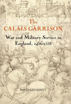 The Calais Garrison(English, Hardcover, Grummitt David)