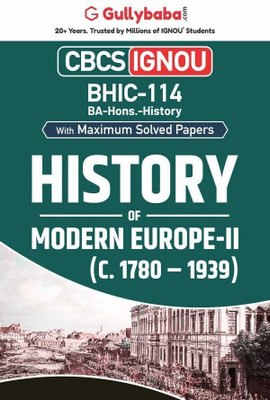 Gullybaba IGNOU BA (Honours) 6th Sem BHIC-114 History of Modern Europe -II (c. 1780 – 1939) in English - Latest Edition IGNOU Help Book with Solved Previous Year's Question Papers and Important Exam Notes (9350849407, 9991112299)  - History of Modern Europe -II (c. 1780 – 1939)(Paperback, Gullybaba.