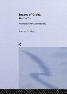 Spaces of Global Cultures(English, Hardcover, King Anthony)