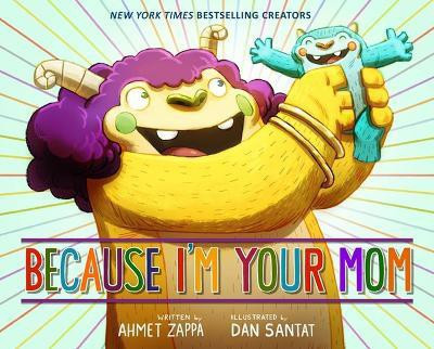Because I'm Your Mom(English, Hardcover, Zappa Ahmet)