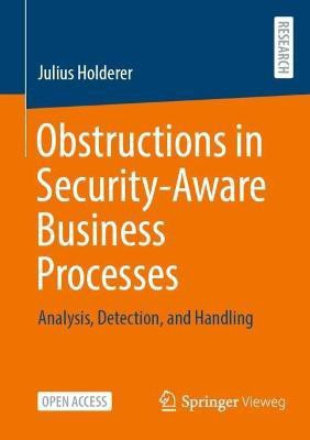 Obstructions in Security-Aware Business Processes(English, Paperback, Holderer Julius)