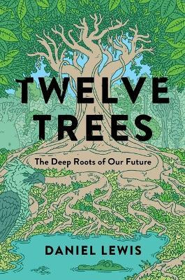 Twelve Trees(English, Hardcover, Lewis Daniel)