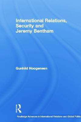 International Relations, Security and Jeremy Bentham(English, Paperback, Hoogensen Gunhild)