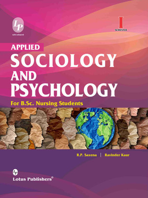 Applied Sociology and Psychology for B.Sc. Nursing Students (Semester- I)(Book, R.P. Saxena, Ravinder Kaur)
