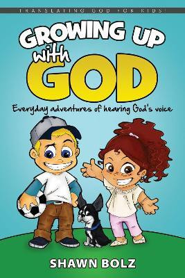 Growing Up with God(English, Paperback, Bolz Shawn)