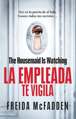 The Housemaid Is Watching(LA EMPLEADA TE VIGILA)(Paperback, FREIDA MCFADDEN)