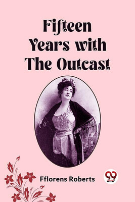 Fifteen Years with the Outcast (Edition2023)(English, Paperback, Roberts Fflorens)