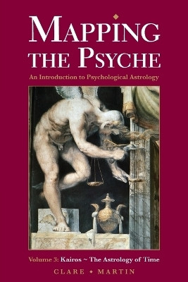 Mapping the Psyche: Kairos - The Astrology of Time Volume 3(English, Paperback, Martin Clare)