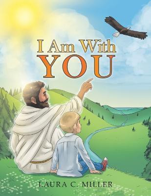 I Am with You(English, Paperback, Miller Laura C)