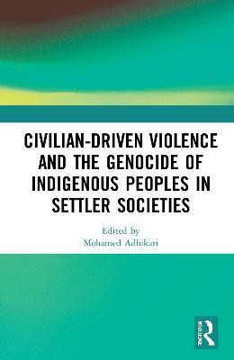 Civilian-Driven Violence and the Genocide of Indigenous Peoples in Settler Societies(English, Hardcover, unknown)