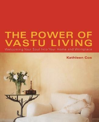 The Power of Vastu Living(English, Paperback, Cox Kathleen)