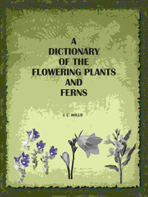 A Dictionary of the Flowering Plants and Ferns(Paperback, J. C. Willis)