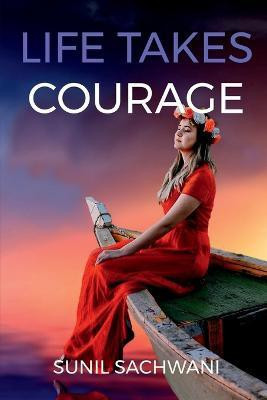 Life Takes Courage(English, Paperback, Sachwani Sunil)